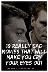 10 Really Sad Movies That Will Make You Cry Your Eyes Out - Movie List Now