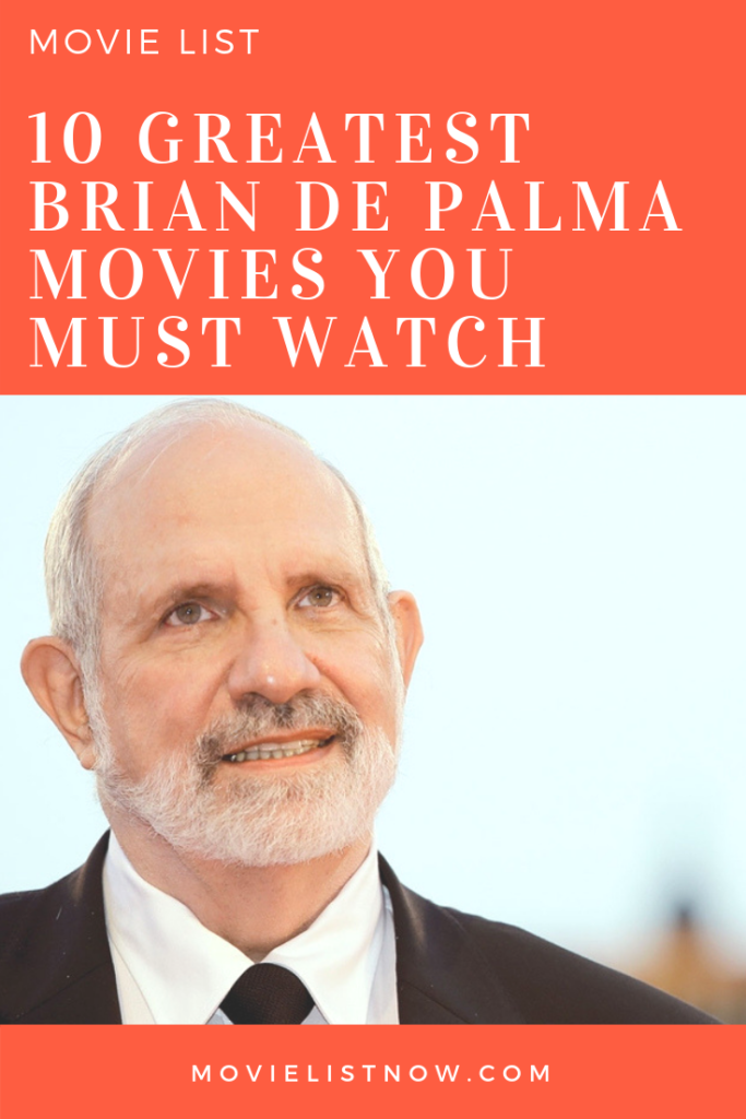 10 Greatest Brian De Palma Movies You Must Watch - Page 3 ...