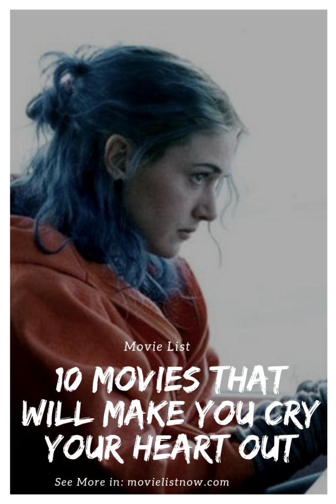 10 Movies That Will Make You Cry Your Heart Out Movie List Now