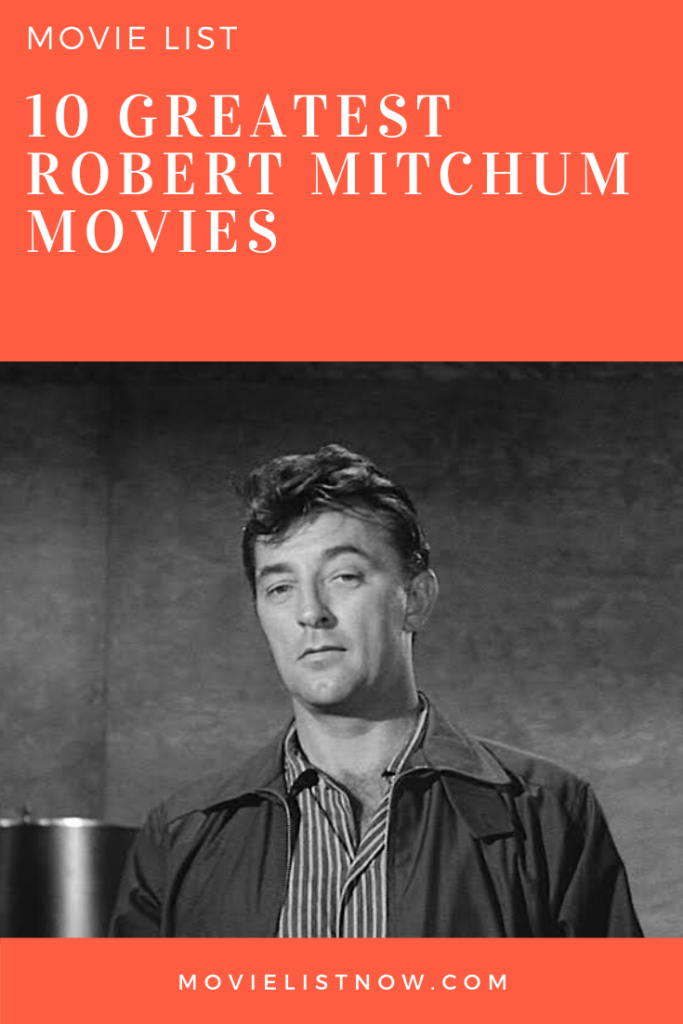 10 Greatest Robert Mitchum Movies - Page 3 Of 5 - Movie List Now