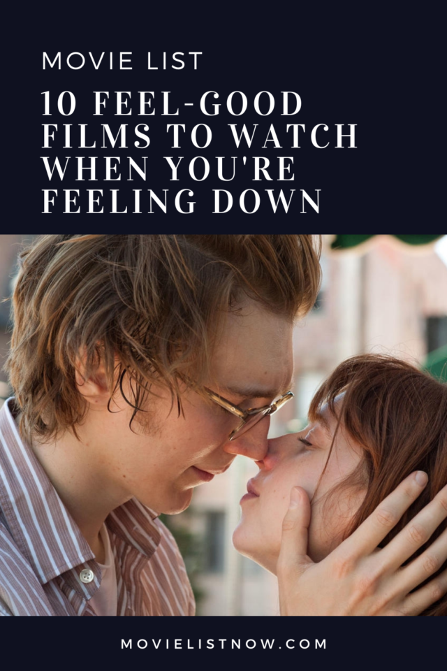 10 FeelGood Films To Watch When You're Feeling Down Movie List Now